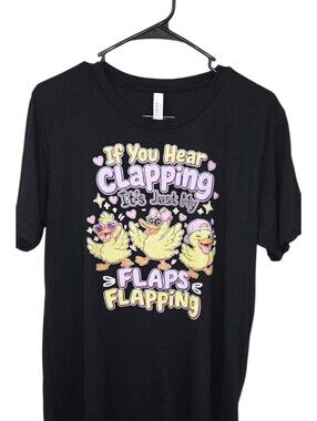 Bella Canvas Funny Graphic Tee "If You Hear Clapping" with Yellow Ducklings